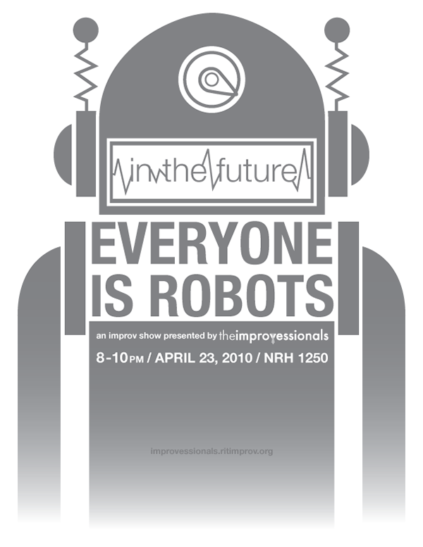 robots Everyone Is Robots improv Improvessionals posters poster campaign