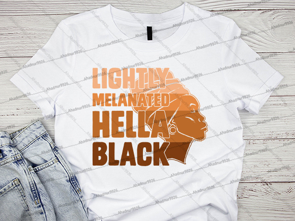 african african american black black history month hella black lightly melanated melanin t shirts typography shirt design