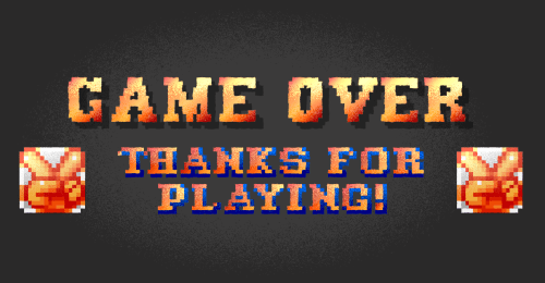 Game Over. Thanks!
