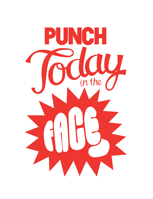Punch Today in the Face Poster Design