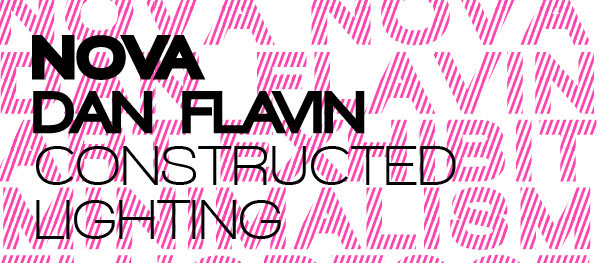 dan flavin flavin Minimalism architect minimal fluorescent light bulb bulb light exhibit Exhibition  highlighter Nova tribute