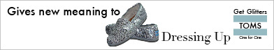 TOMS Shoes Magazine Ad Banner Ad transit ad mailer shoes glitters
