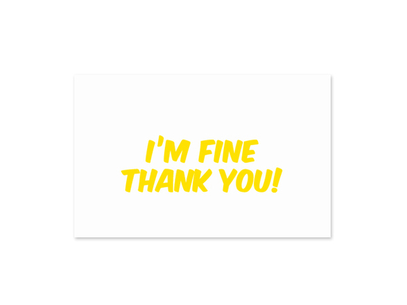 I M Fine Thank You Card On Behance
