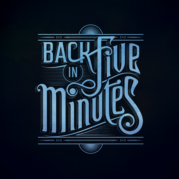 Back in 5 Minutes 2- Typography Exhibition on Behance