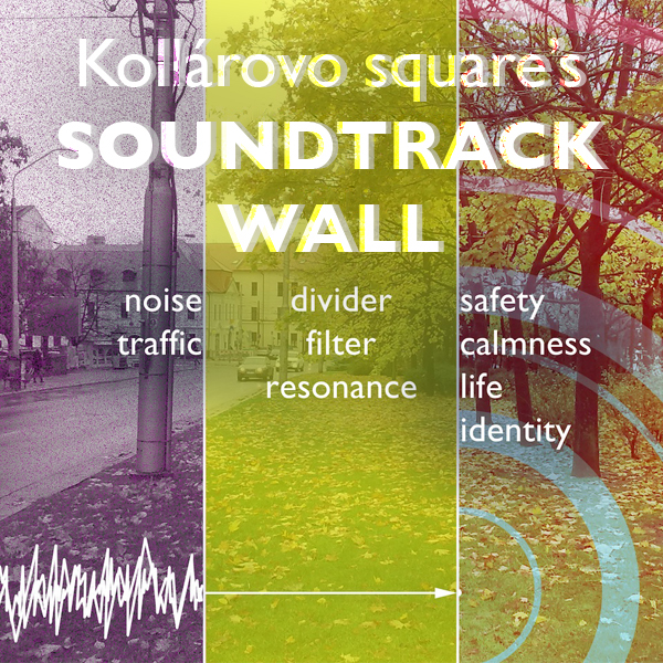 soundtrack sound wall Kollárovo matej Dubis sutaz Competition IDeALL námestie Bratislava Hurbanove kasárne sdc