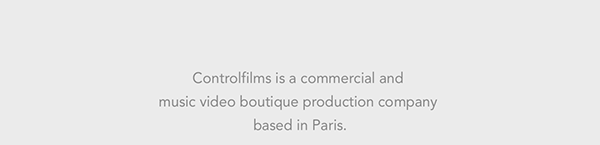 Controlfilms : production company based in Paris.