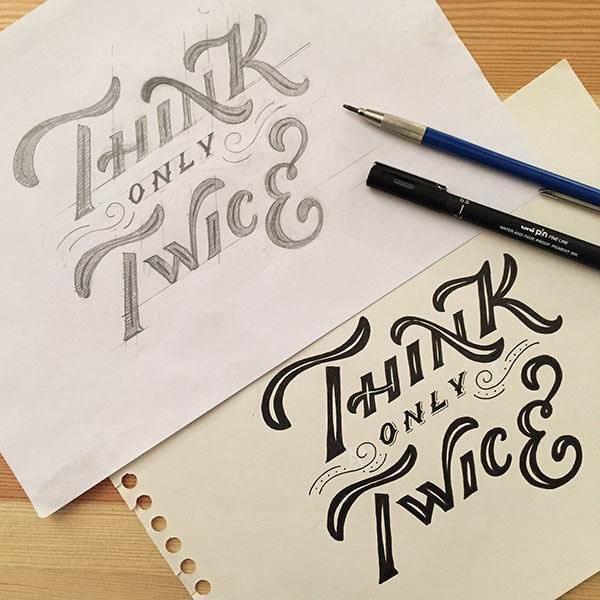 HAND LETTERING lettering Think Twice hand drawn type Letterform