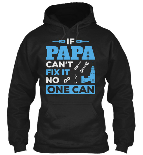 if Papa Can't Fix it No One Can T-Shirt Son t shirt birthday giftt for son teespring birthday wish Birthday Gift Ideas