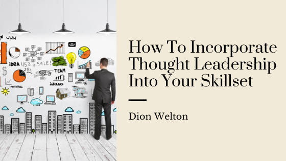 business business tips  Dion Welton Leadership Leadership Tips thought leadership