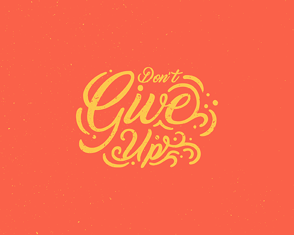 don't give up inspiration art inspiration quote inspirational quote Motivation Art Motivation Quote Motivational Quote never give up