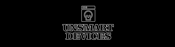 Unsmart Devices