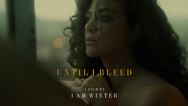 Until I bleed - a film by I Am Winter