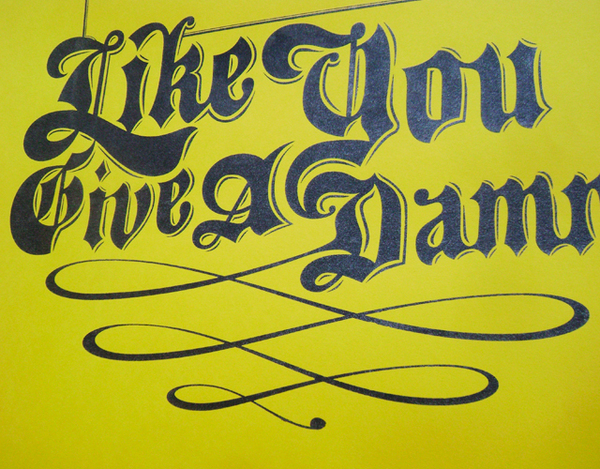 Give A Damn Poster screen printing Custom Lettering Greg Eckler the vicious circus
