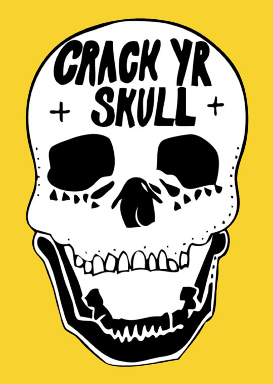 Crack Yr Skull Flyer Design