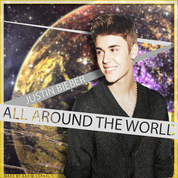 All around песня. Justin Bieber all around the World. All around. All around the World Justin Bieber текст.