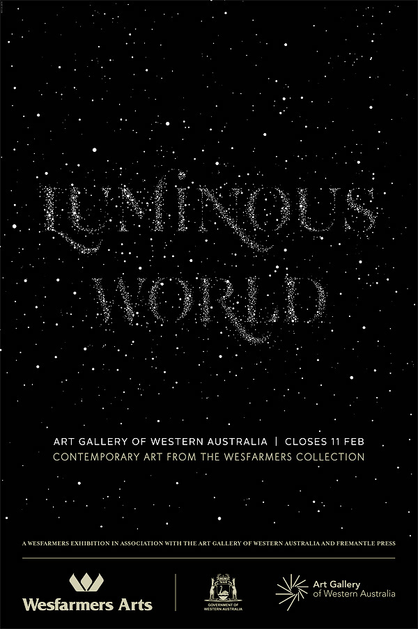 Luminous World Art Gallery  western australia Art Exhibition poster billboard indigenous art gallery art gallery of john kinsella bill henson stars Australian art light