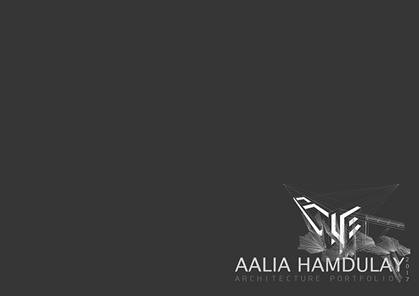 Aalia Hamdulay | Undergraduate Architecture Portfolio