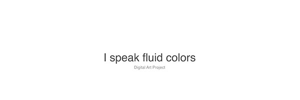 I speak fluid colors