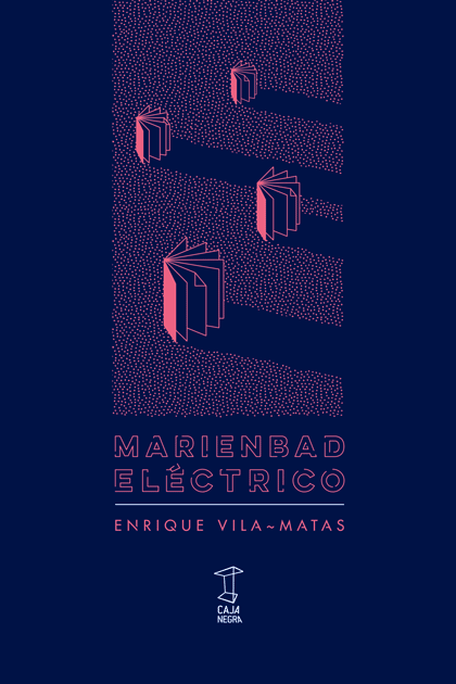 editorial Art Cover book enrique vila-matas Marienbad Eléctrico argentina design Book Cover Design ilustracion ILLUSTRATION 