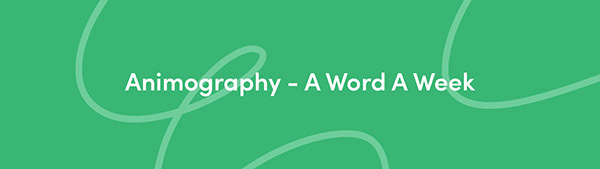 Animography - A Word A Week