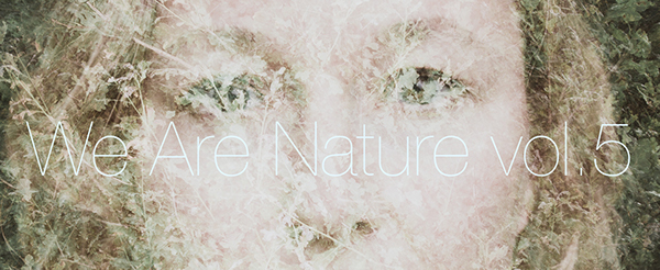 We Are Nature Vol. 5