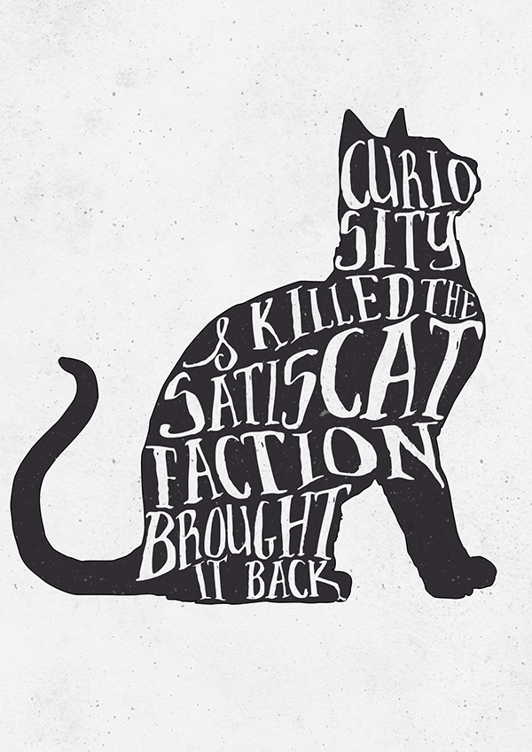 curiosity killed the cat satisfaction brought it back