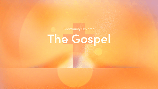 Christianity Explored - The Gospel