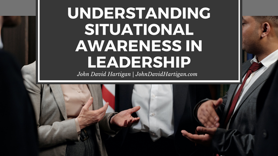 John David Hartigan leader Leadership situational awareness