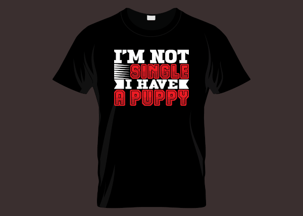i'm not single i have a puppy typography t-shirt design
