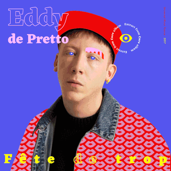 FÊTE DE TROP __ Eddy de Pretto