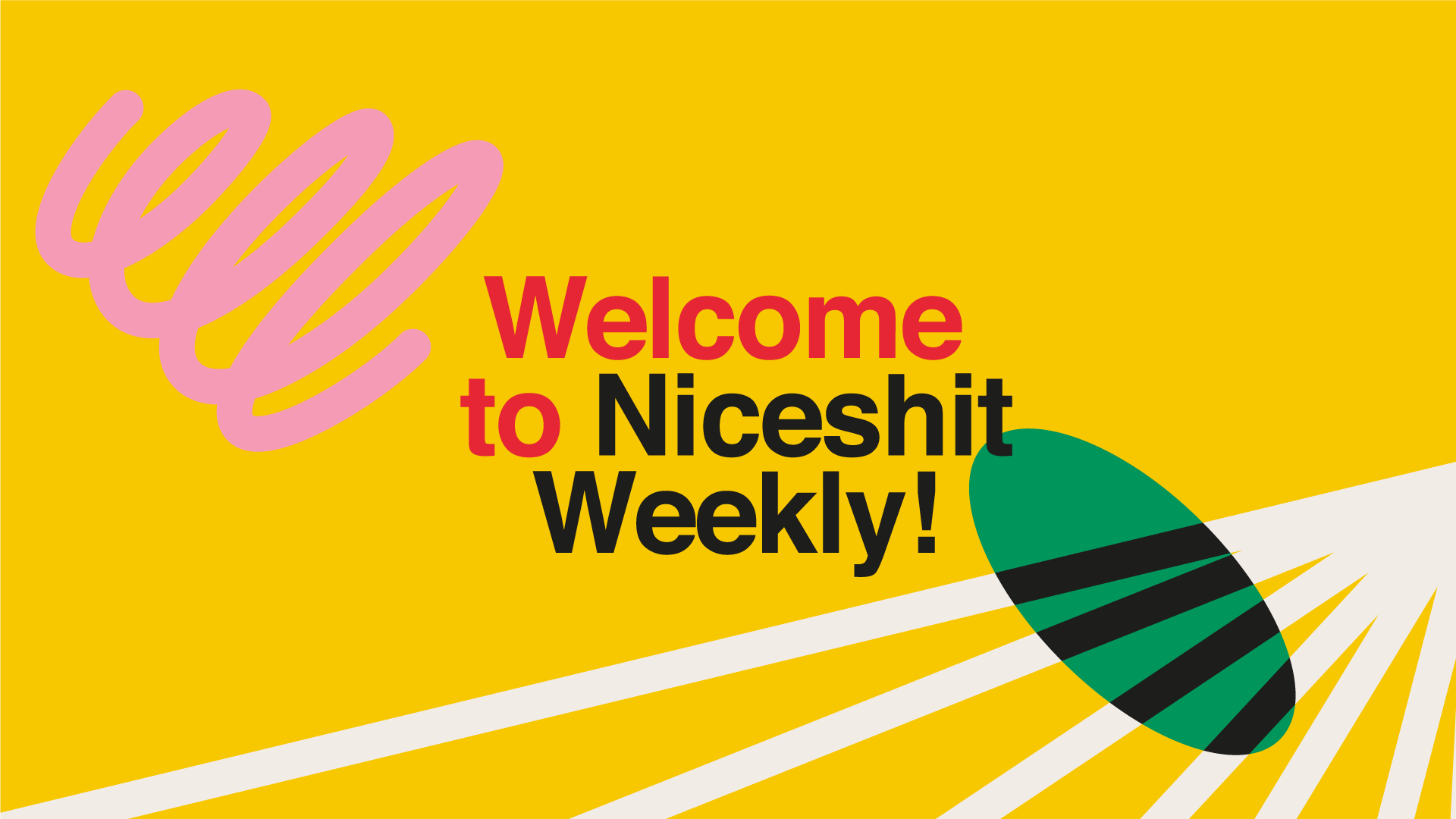 Niceshit Weekly!