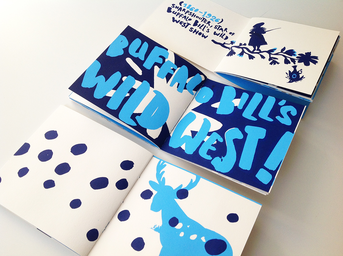 book design printmaking silkscreen limited edition blue Annie Oakley animals Hunting Gun Handlettering type buffalo bill's wild Zine  biography history