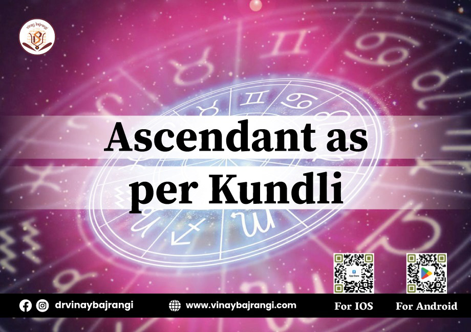 Ascendant ascendant as per kundli