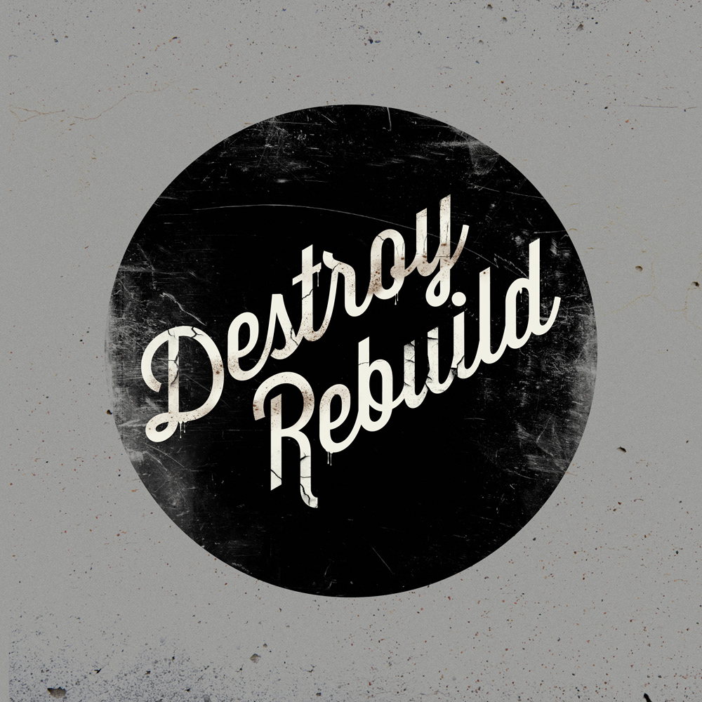 identity  destroy rebuild  typography  logo  graphic design  Grunge 