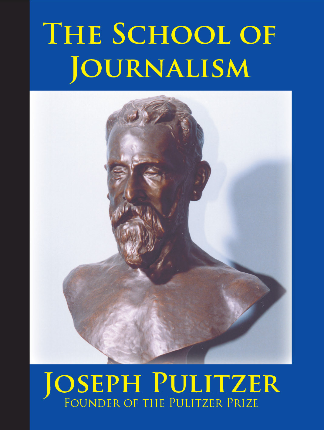 School of Journalism Joseph Pulitzer pulitzer prize Journalism Profession