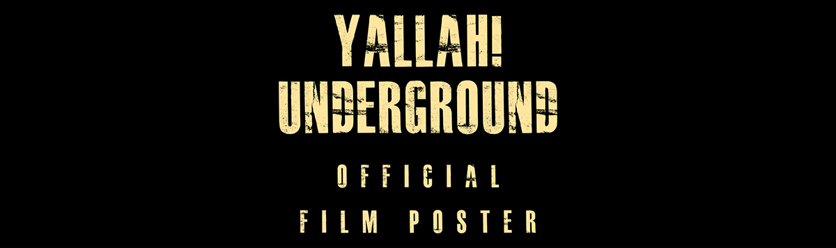 Yallah! Underground arab spring stencil Propaganda arabic calligraphy revolution Zeid Hamdan arab artists arab graphic design underground films poster Documentary  award International Film Festivals