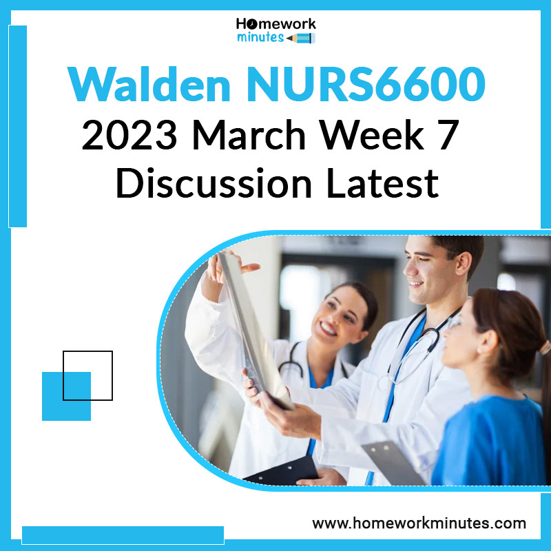 discussion NURS6600 Nursing homework help Walden University