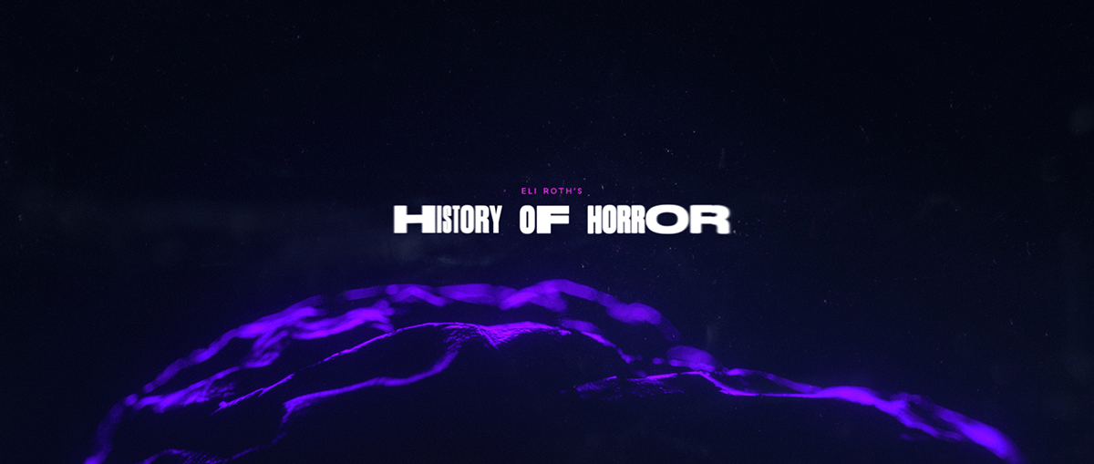 Eli Roth history of horror main titles Elastic