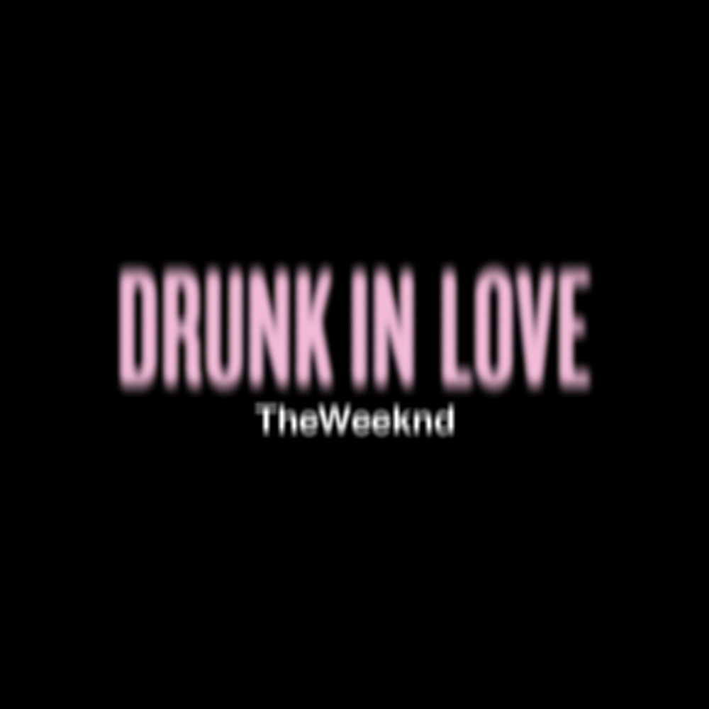 album artwork album cover the weeknd Drunk In Love