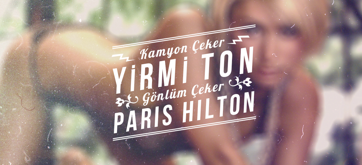 flyer poster Paris Hilton tarkan Kamyon Truck rose arebesk grain type typo font tipografi
