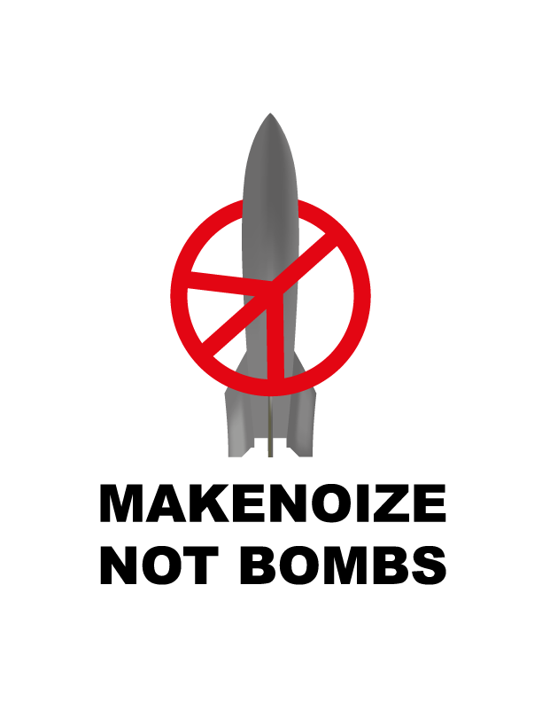 MAKENOIZE bombs NOT BOMBS