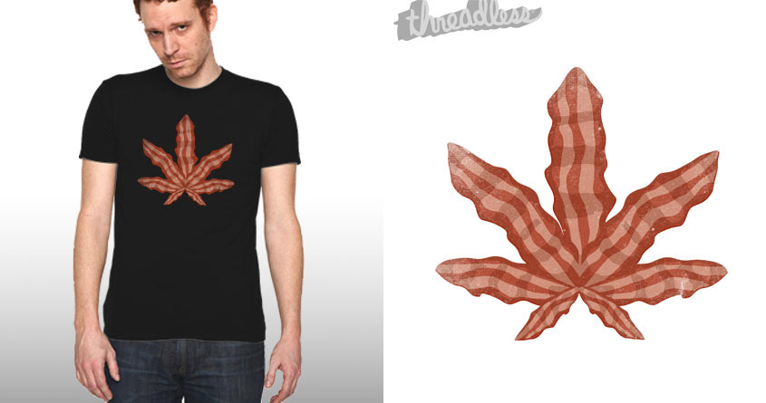 Threadless Food  t-shirt bacon marijuana  weeds addiction