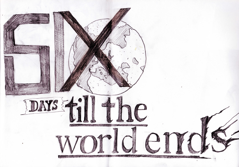 apocalypse world nine Eight seven six five four three Two One this is not the end 21st  December