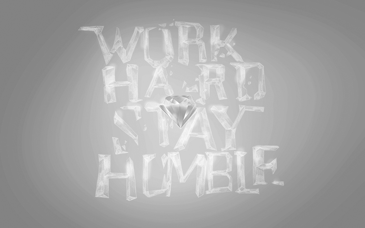Work  hard Stay humble typo diamond  cosmosys Patrick hafner app-piece