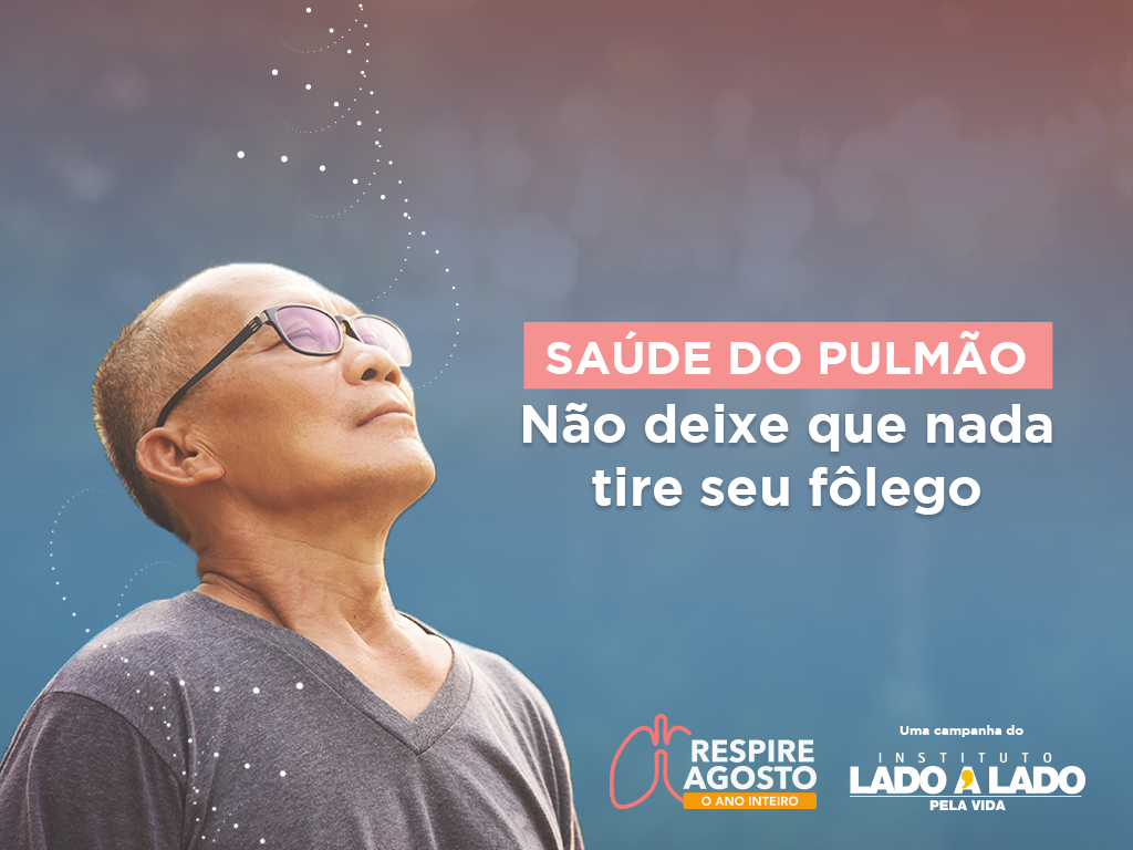 agosto cancer Health instituto lung ong Pulmão respire saúde campaign