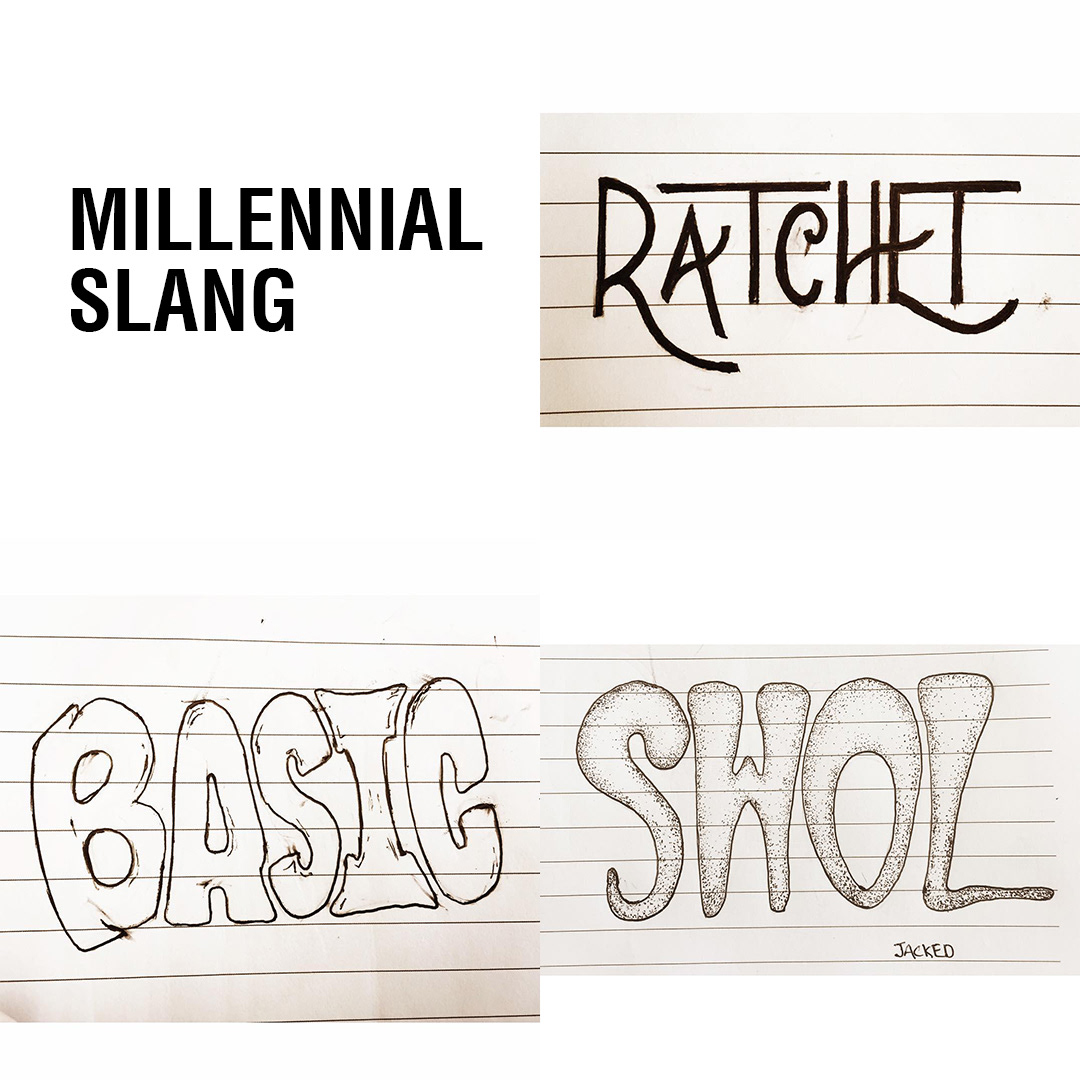 millennials typography   handdrawn lettering branding  type design slang