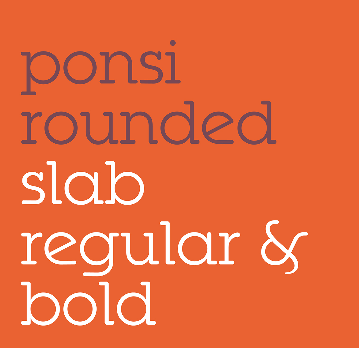 Ponsi Rounded  TypeFaith Fonts type font  font design Typeface Slab Font Leon Hulst Free font free typeface