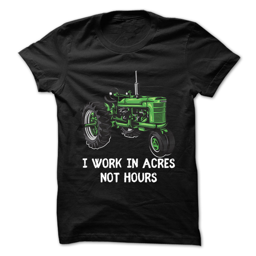 I work in acres not hours