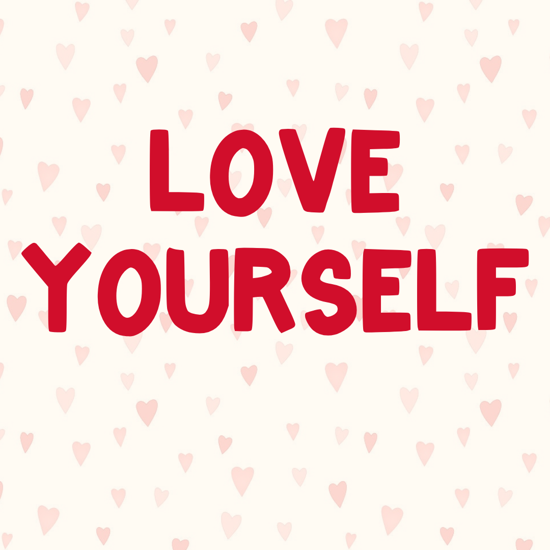 The words "Love Yourself" written in red Storybook font. There are hearts in the background.