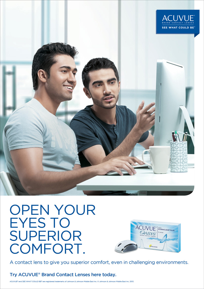 www.en.acuvuearabia.com ACUVUE® Brand Contact lenses 1•DAY ACUVUE® MOIST® 1•DAY ACUVUE® TruEye® ACUVUE® OASYS® with HYDRACLEAR® PLUS ACUVUE® ADVANCE® with HYDRACLEAR® ACUVUE® 2®